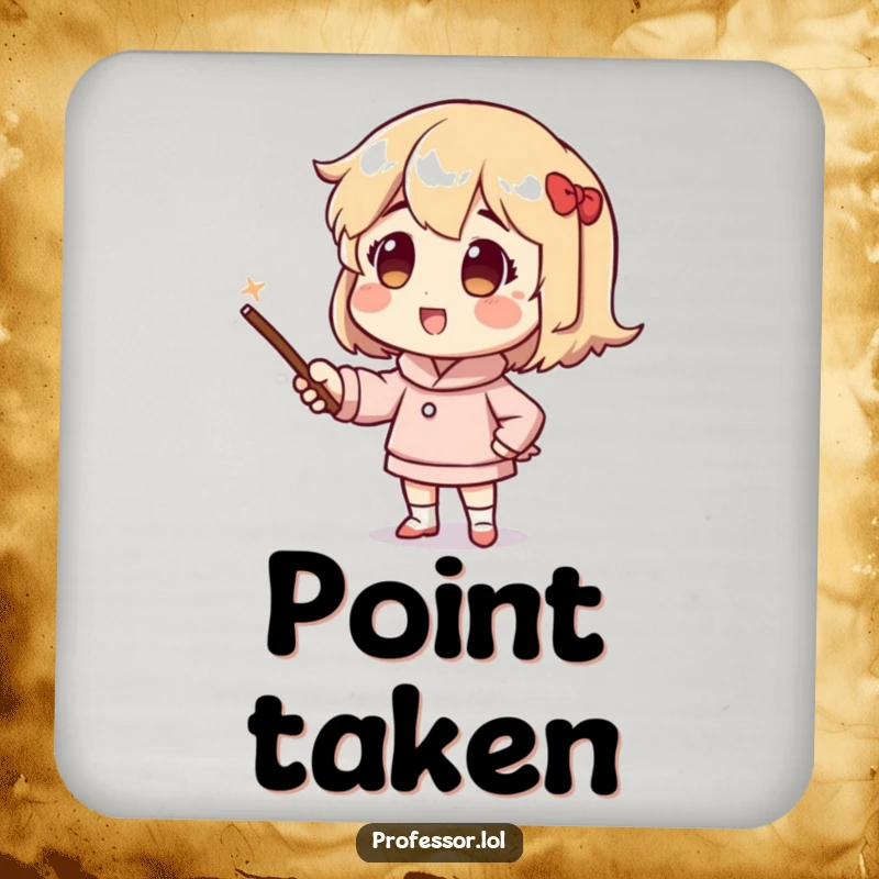 Funny coaster featuring an enthusiastic character using a pointer stick, protecting surfaces with a dose of educational humor.