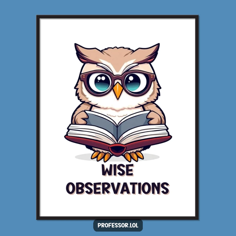 Funny Owl Spectacles Poster - Wise Wall Art for Book Lovers!