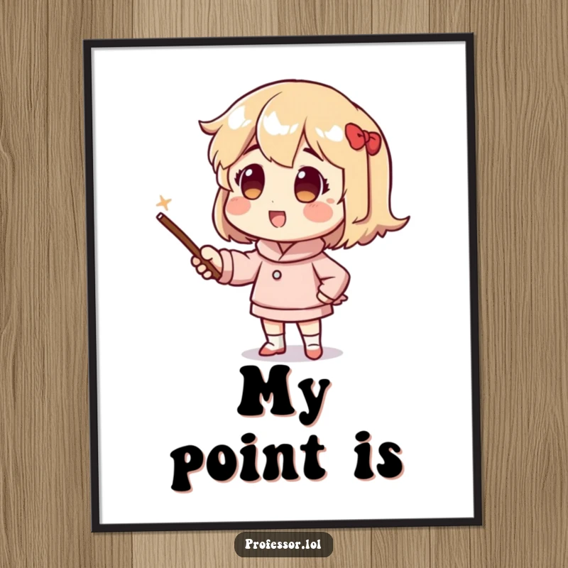 Funny poster of a character energetically pointing with a stick, illustrating a concept with passion and conviction, ideal wall art.