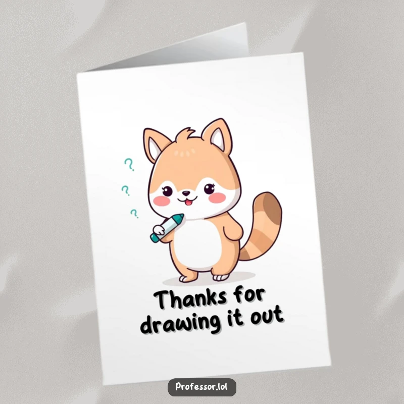 Funny Free Printable Thank You Card: Cute animal character in a deep debate with a whiteboard marker, conveying thanks thoughtfully.